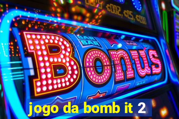 jogo da bomb it 2